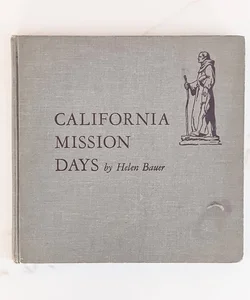 California Mission Days: California State Series
Published by California State Department of Education, 1957