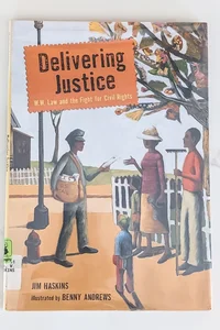 Delivering Justice: W. W. Law and the Fight for Civil Rights