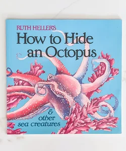 How to Hide an Octopus and Other Sea Creatures