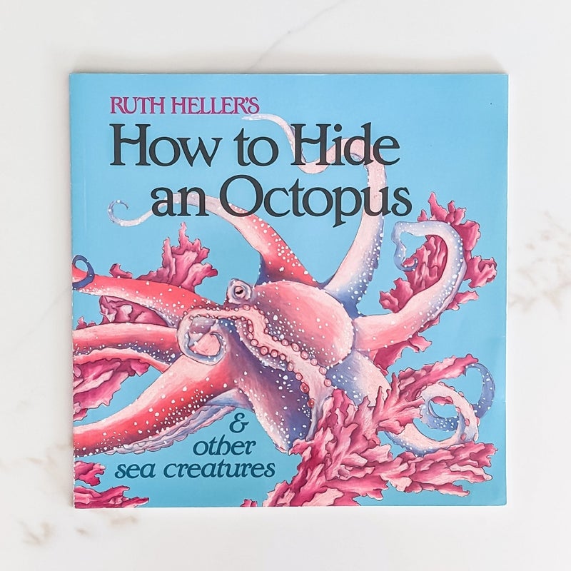 How to Hide an Octopus and Other Sea Creatures by Ruth Heller