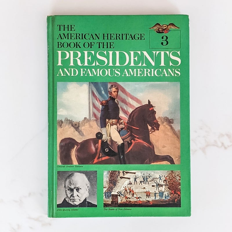 The American Heritage Book of the President's and Famous Americans Volume 3