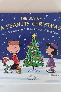 The Joy of A Peanuts Christmas: 50 Years of Holiday Comics