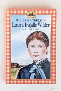 Laura Ingalls Wilder: A Biography 