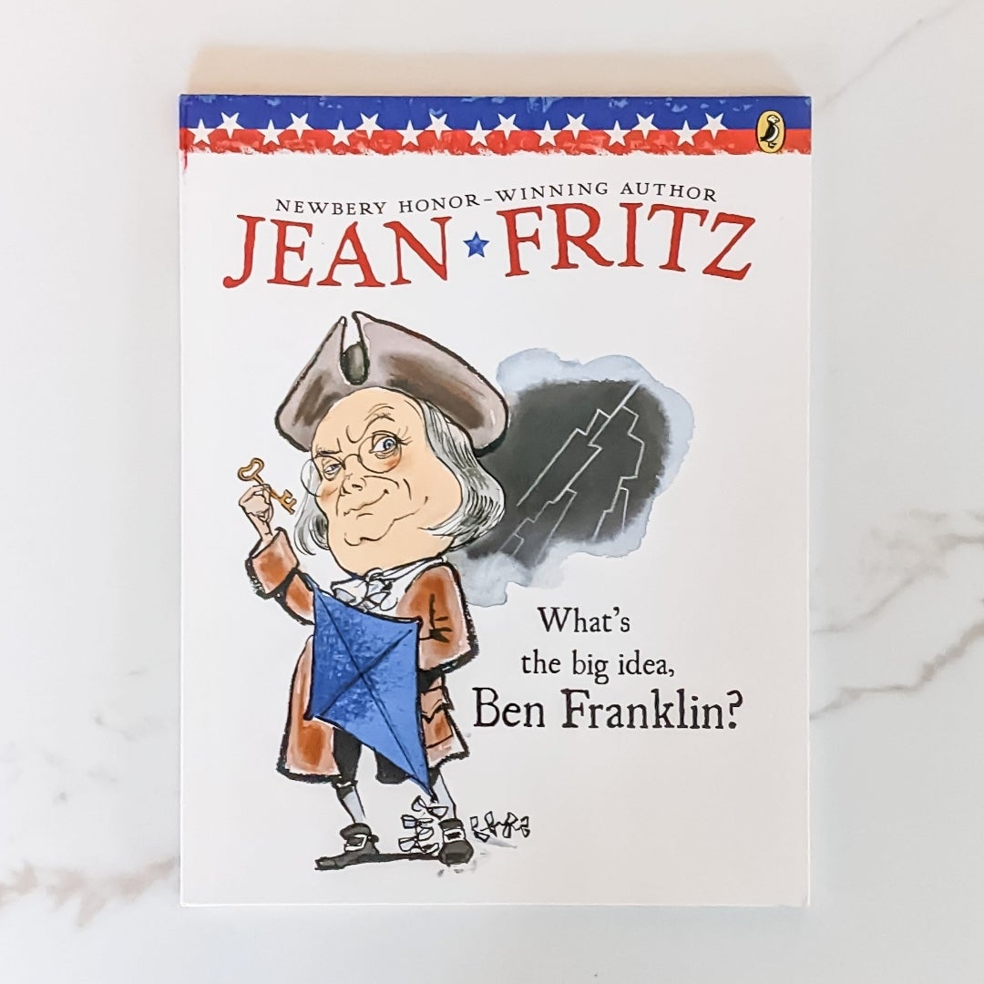 What's the Big Idea, Ben Franklin?