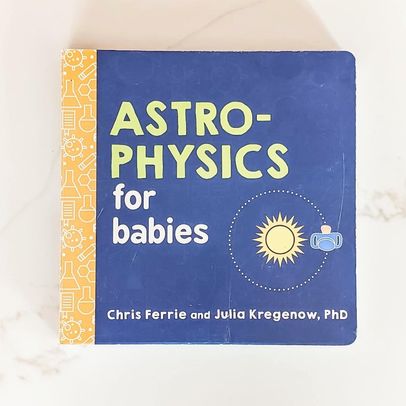 Astrophysics for Babies