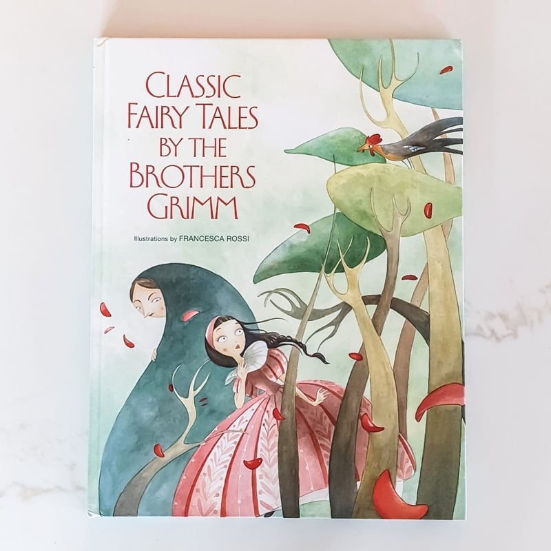 Classic Fairy Tales by the Brothers Grimm by Grimm