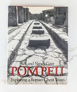 Pompeii: Exploring a Roman Ghost Town