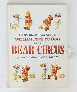 Bear Circus for our friends the Kangaroos ©1971