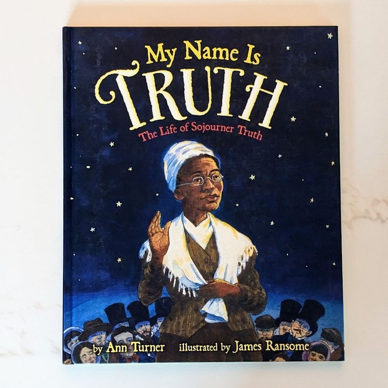 My Name Is Truth: The Life of Sojourner Truth