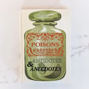 Poisons, Antidotes and Anectodes