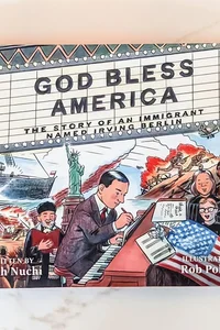 God Bless America: The Story of an Immigrant Named Irving Berlin