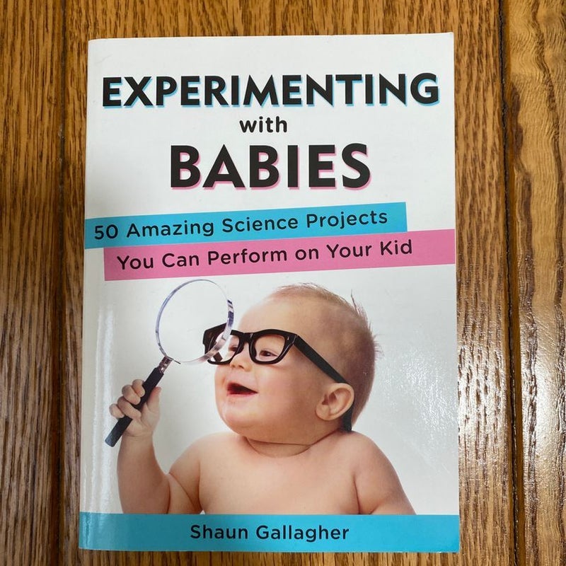 Experimenting with Babies