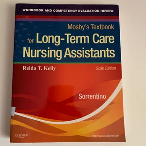 Workbook and Competency Evaluation Review for Mosby's Textbook for Long-Term Care Nursing Assistants