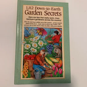 1,112 Down to Earth Garden Secrets