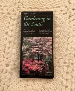 Taylor's Guide to Gardening in the South