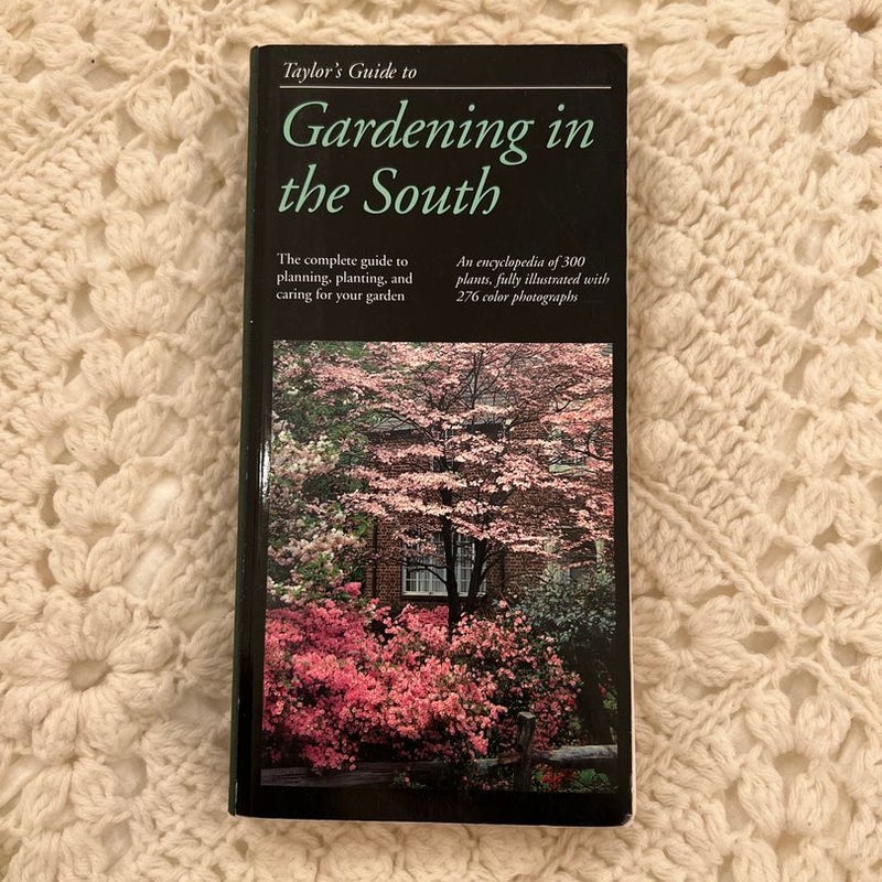 Taylor's Guide to Gardening in the South
