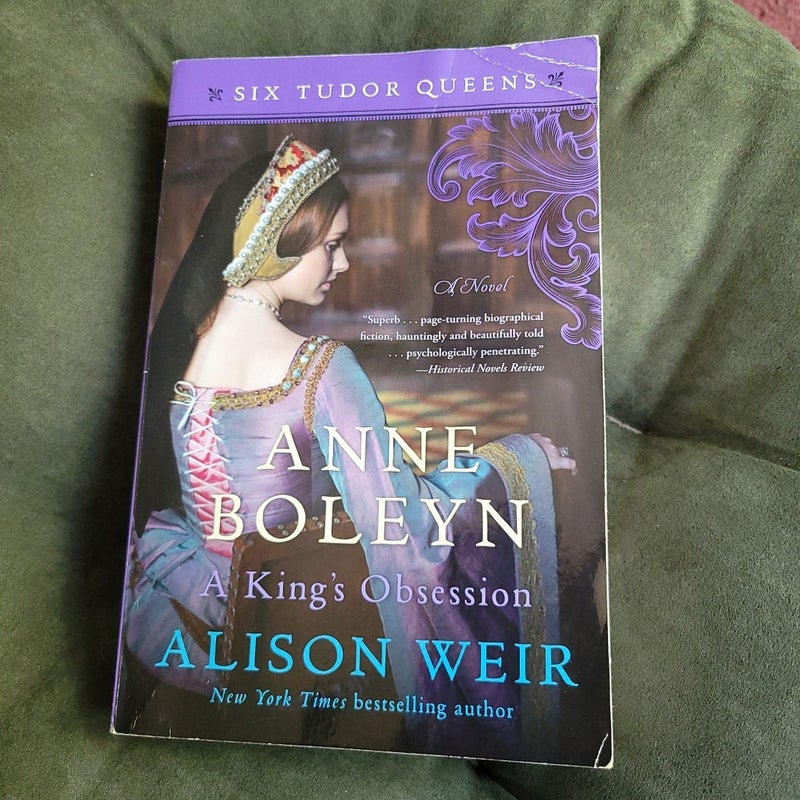 Anne Boleyn, a King's Obsession