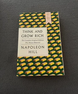 Think and Grow Rich: the Complete Original Edition Plus Bonus Material