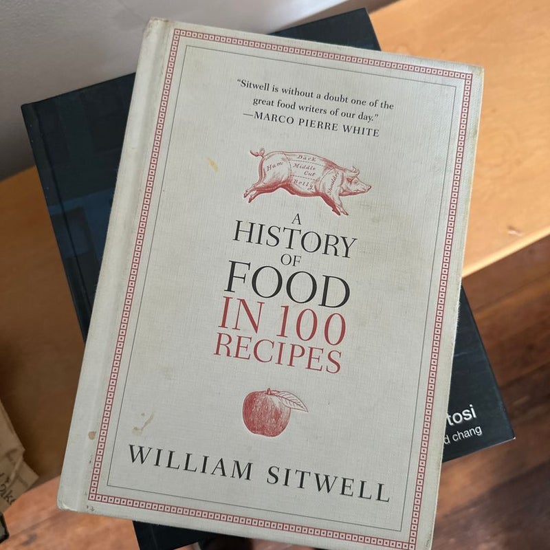 A History of Food in 100 Recipes