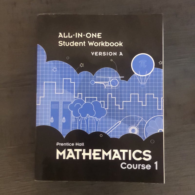 Middle Grades Math 2010 All-In-one Student Workbook Course 1 Version A