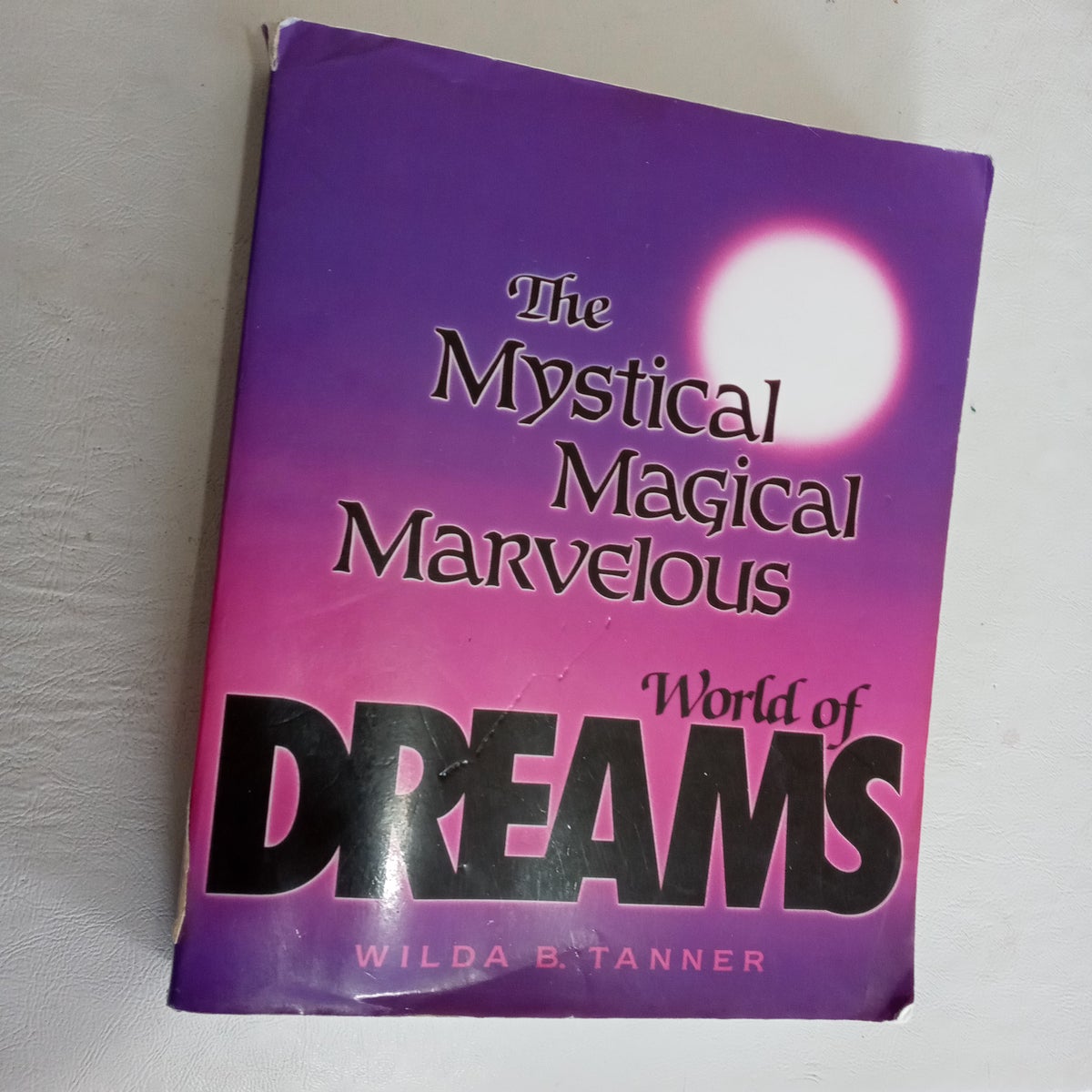 The Mystical Magical Marvelous World of Dreams