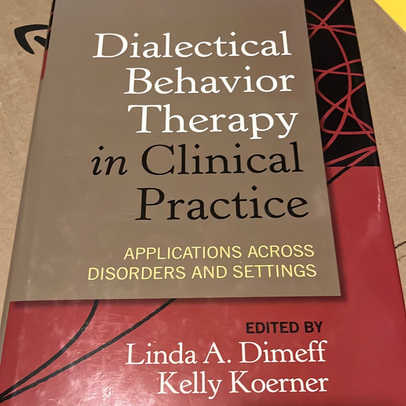 Dialectical Behavior Therapy in Clinical Practice