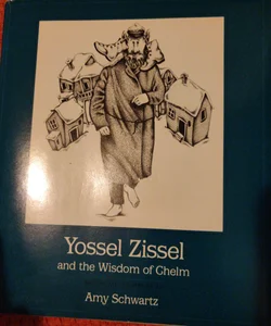 Yossel Zissel and the Wisdom of Chelm