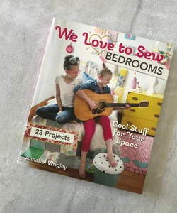 We Love to Sew--Bedrooms