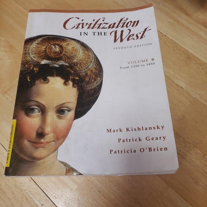 Civilization in the West, Volume B (from 1350 To 1850)