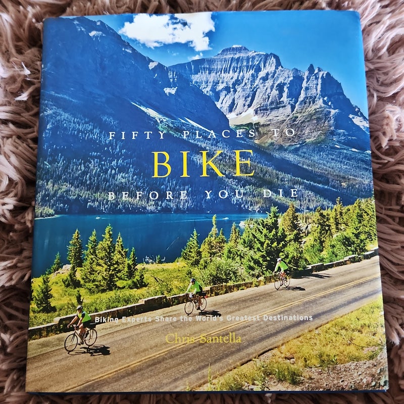 Fifty Places to Bike Before You Die