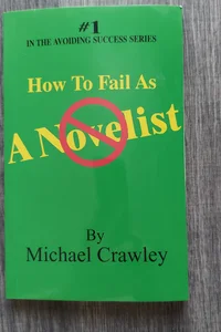 How to Fail as a Novelist