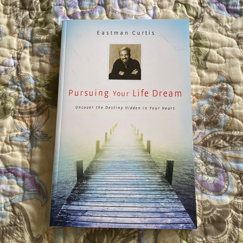 Pursuing Your Life Dream