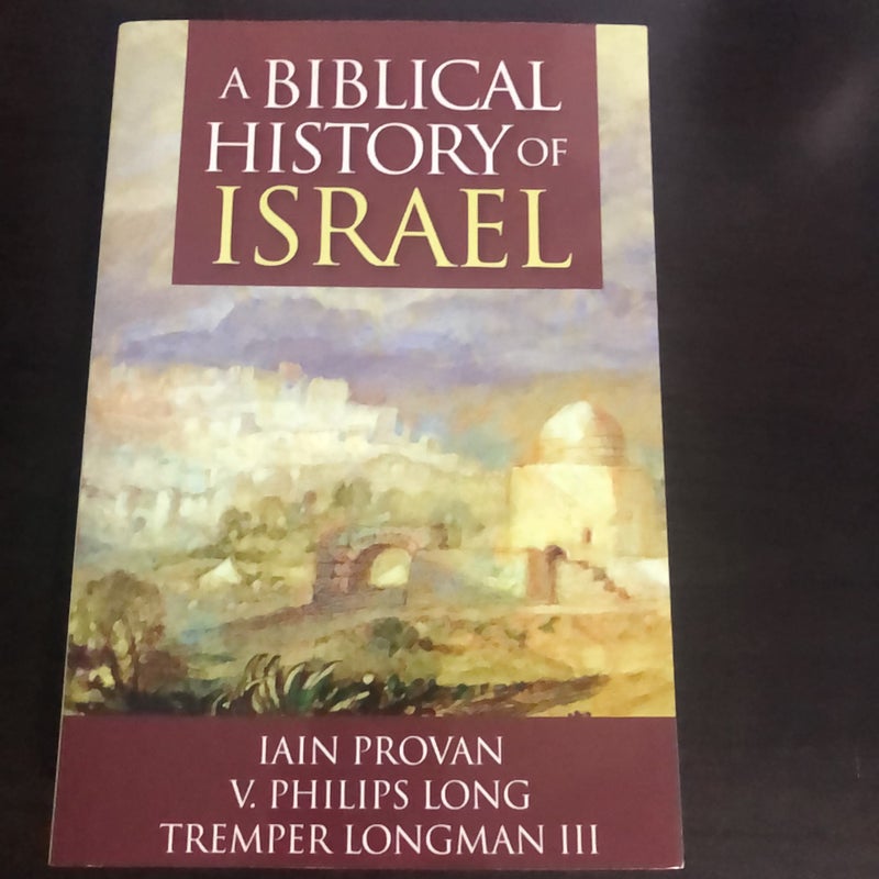 A Biblical History of Israel