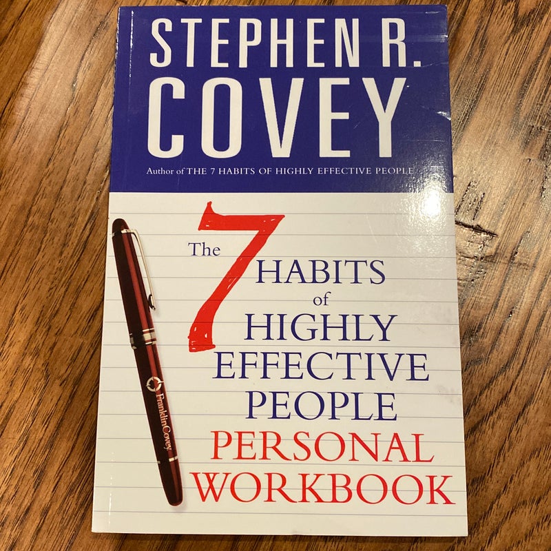 The 7 Habits of Highly Effective People Personal Workbook