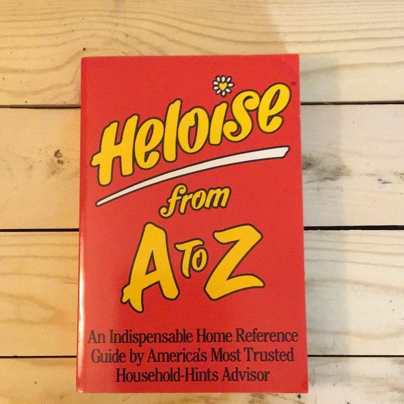 Heloise from a to Z Updated