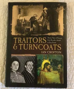 Traitors and Turncoats