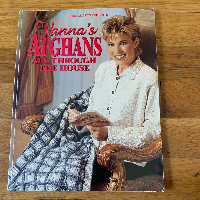 Vanna's Afghans All Through the House