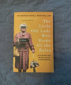The Little Old Lady Who Broke All the Rules: A Novel  
