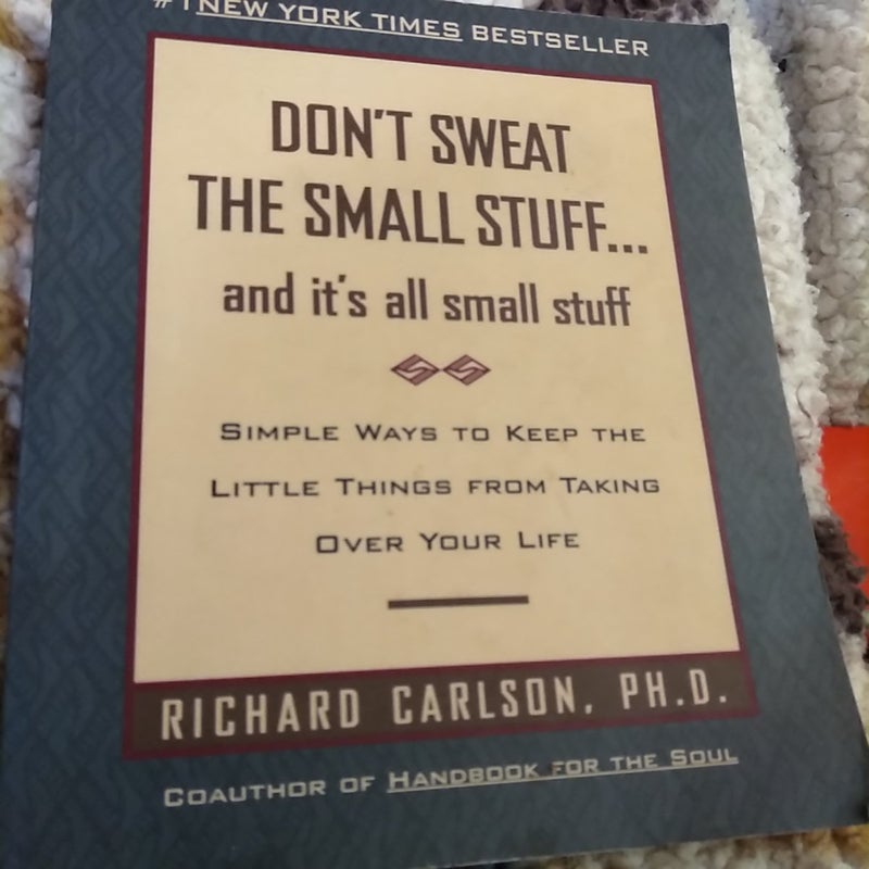 Don't Sweat the Small Stuff ... and It's All Small Stuff
