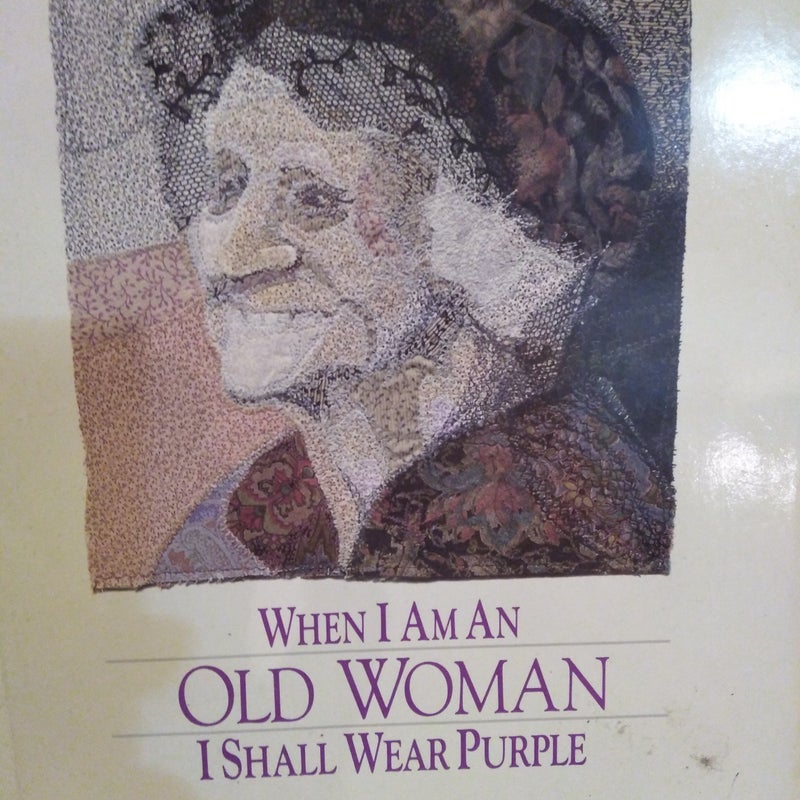 When I Am an Old Woman I Shall Wear Purple