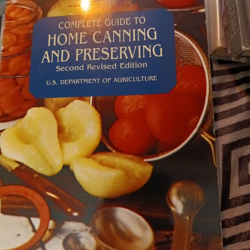 Complete Guide to Home Canning, Preserving and Freezing