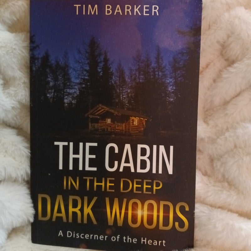 The Cabin in the Deep Dark Woods