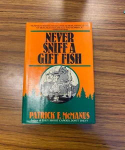 Never Sniff a Gift Fish