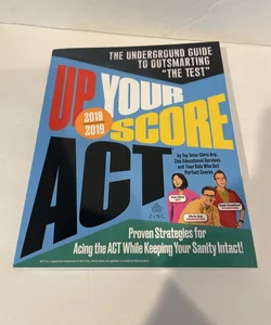 Up Your Score: ACT, 2018-2019 Edition