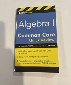 CliffsNotes Algebra I Common Core Quick Review