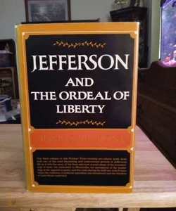 JEFFERSON AND THE ORDEAL OF LIBERTY
