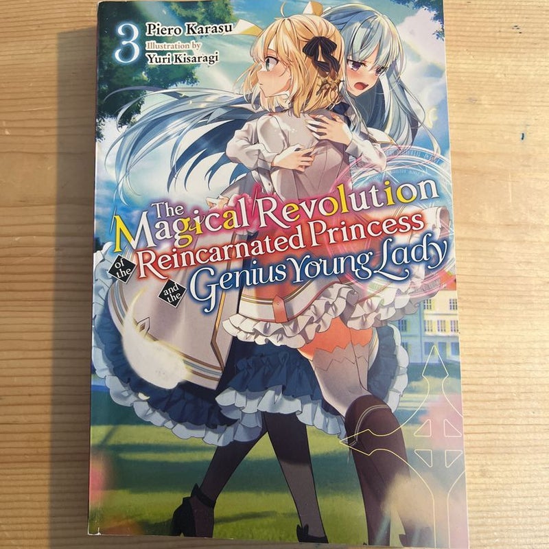 The Magical Revolution of the Reincarnated Princess and the Genius Young Lady, Vol. 3 (novel)