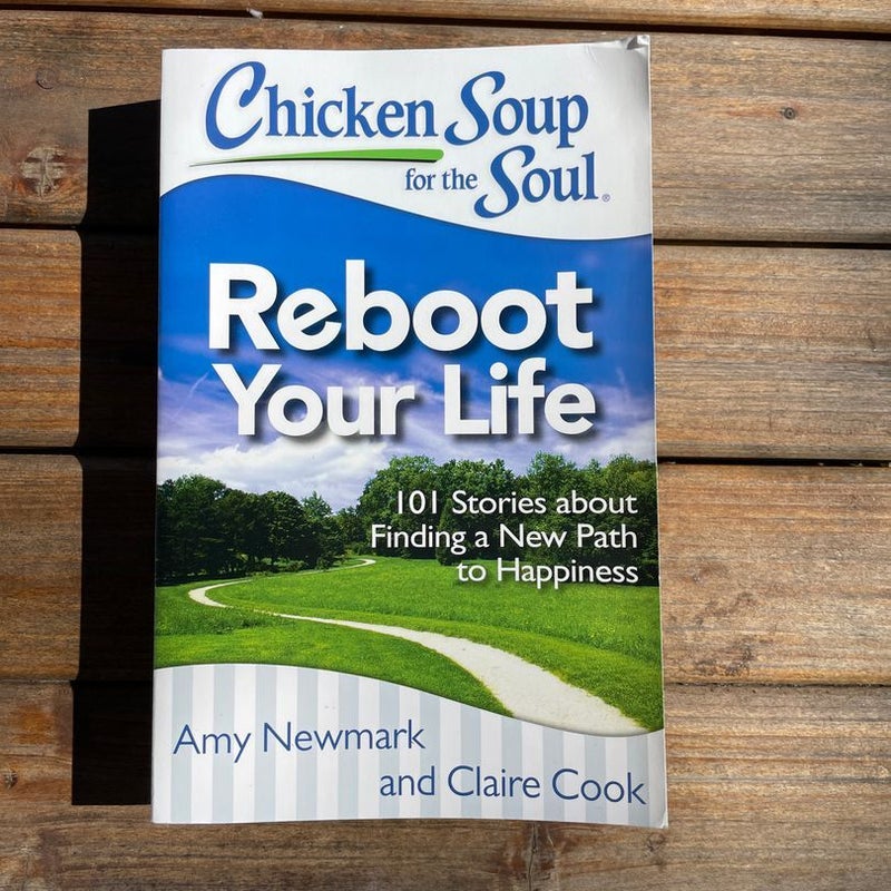 Chicken Soup for the Soul: Reboot Your Life