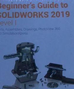 Beginner's Guide to SOLIDWORKS 2019 - Level I