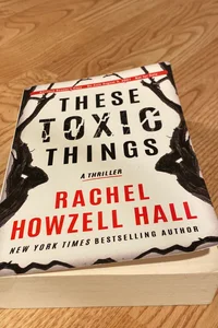 These Toxic Things [signed/personalized]